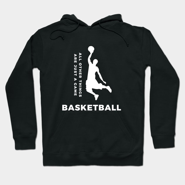 Basketball, All other things just a game, Style 1 Hoodie by Aitio1